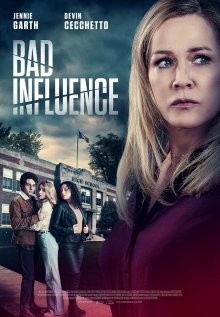 Дурное влияние / Bad Influence (2022) смотреть онлайн бесплатно в отличном качестве