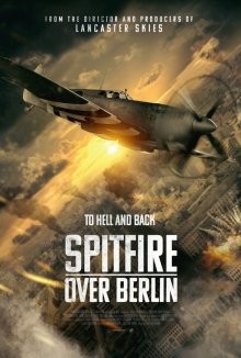 Спитфайр над Берлином (Spitfire Over Berlin) 2022 года смотреть онлайн бесплатно в отличном качестве. Постер