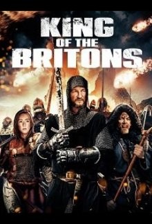 Король бриттов (King of the Britons) 2021 года смотреть онлайн бесплатно в отличном качестве. Постер