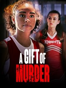 Убийство в подарок / Gift of Murder (2022) смотреть онлайн бесплатно в отличном качестве