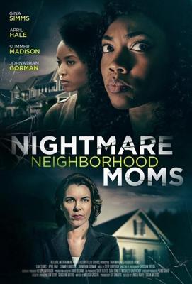 Кошмар по соседству / Nightmare Neighborhood Moms (2022) смотреть онлайн бесплатно в отличном качестве