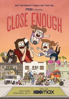 Достаточно близко / Close Enough (2020) смотреть онлайн бесплатно в отличном качестве