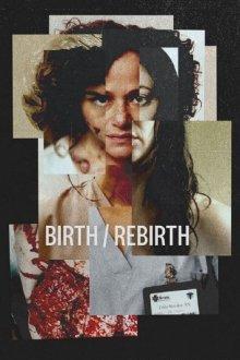 Рождение/перерождение / Birth/Rebirth (2023) смотреть онлайн бесплатно в отличном качестве