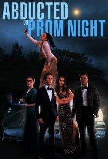 Похищенные на выпускном (Abducted on Prom Night) 2023 года смотреть онлайн бесплатно в отличном качестве. Постер