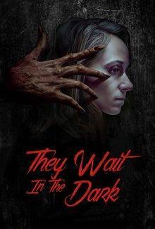 Они ждут в темноте / They Wait in the Dark (2022) смотреть онлайн бесплатно в отличном качестве