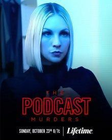 Смертельный подкаст / The Podcast Murders (2022) смотреть онлайн бесплатно в отличном качестве