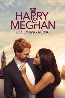 Гарри и Меган: королевская семья / Harry & Meghan: Becoming Royal (2019) смотреть онлайн бесплатно в отличном качестве