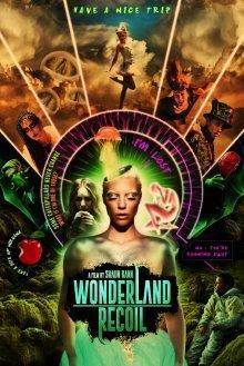 Назад в Страну чудес / Wonderland Recoil (2022) смотреть онлайн бесплатно в отличном качестве