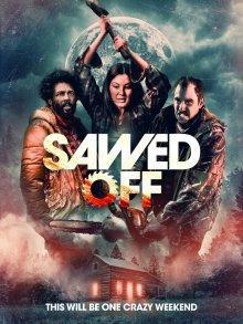 Распиленный / Sawed Off (2022) смотреть онлайн бесплатно в отличном качестве