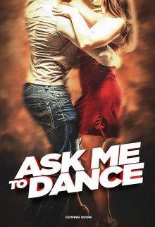 Пригласи меня на танец / Ask Me to Dance (2022) смотреть онлайн бесплатно в отличном качестве