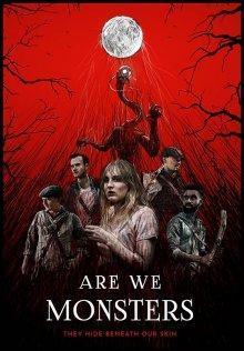 Мы монстры / Are We Monsters (2021) смотреть онлайн бесплатно в отличном качестве