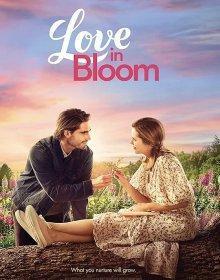 Любовь в цветах / Love in Bloom (2022) смотреть онлайн бесплатно в отличном качестве