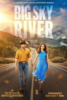 Любовь в штате бескрайнего неба / Big Sky River (2022) смотреть онлайн бесплатно в отличном качестве