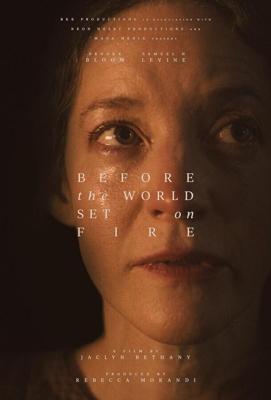 Прежде чем мир загорится / Before the World Set on Fire (2023) смотреть онлайн бесплатно в отличном качестве