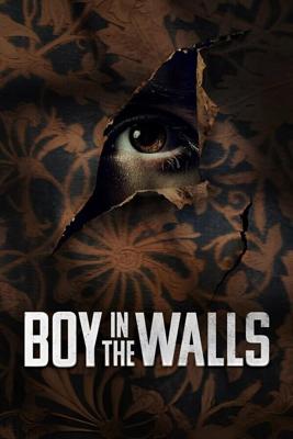 Незнакомец за стенами / Boy in the Walls (None) смотреть онлайн бесплатно в отличном качестве