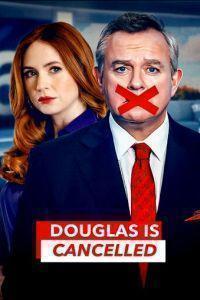 Дуглас отменяется / Douglas Is Cancelled (2024) смотреть онлайн бесплатно в отличном качестве