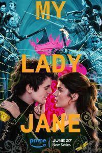 Моя леди Джейн (My Lady Jane) 2024 года смотреть онлайн бесплатно в отличном качестве. Постер