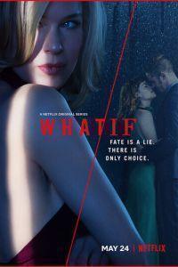 Что/если / What/If (2019) смотреть онлайн бесплатно в отличном качестве