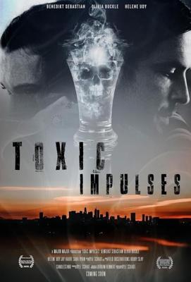 Токсичная подстава / Toxic Impulses (2022) смотреть онлайн бесплатно в отличном качестве