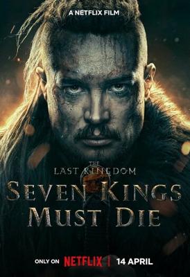 Последнее королевство: Семь королей должны умереть / The Last Kingdom: Seven Kings Must Die () смотреть онлайн бесплатно в отличном качестве