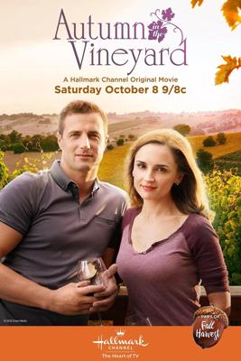 Осень в винограднике / Autumn in the Vineyard (2016) смотреть онлайн бесплатно в отличном качестве