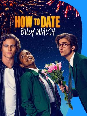 Как пойти на свидание с Билли Уолшем / How to Date Billy Walsh (None) смотреть онлайн бесплатно в отличном качестве