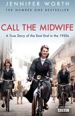 Вызовите акушерку / Call The Midwife () смотреть онлайн бесплатно в отличном качестве