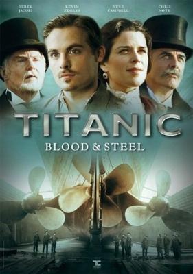 Титаник: Кровь и сталь (Titanic: Blood and Steel)  года смотреть онлайн бесплатно в отличном качестве. Постер