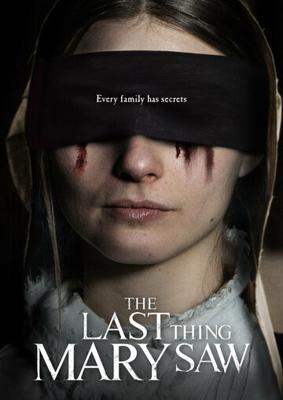 Последнее, что видела Мэри (The Last Thing Mary Saw) 2021 года смотреть онлайн бесплатно в отличном качестве. Постер