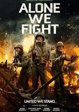 Одни в бою (Alone We Fight) 2018 года смотреть онлайн бесплатно в отличном качестве. Постер