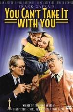 С собой не унесешь (You Can't Take It with You) 1938 года смотреть онлайн бесплатно в отличном качестве. Постер