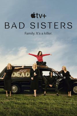 Заговор сестёр Гарви / Bad Sisters (2022) смотреть онлайн бесплатно в отличном качестве