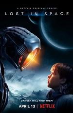 Затерянные в космосе / Lost in Space (2018) смотреть онлайн бесплатно в отличном качестве