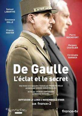 Де Голль: история и судьба (De Gaulle, l'éclat et le secret)  года смотреть онлайн бесплатно в отличном качестве. Постер