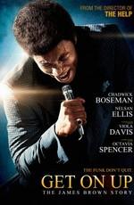 Джеймс Браун: Путь наверх (Get on Up)  года смотреть онлайн бесплатно в отличном качестве. Постер