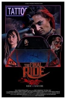 Последняя поездка (The Final Ride) 2019 года смотреть онлайн бесплатно в отличном качестве. Постер