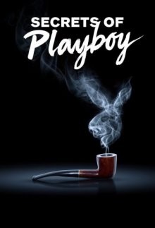 Секреты Плейбоя (Secrets of Playboy) 2022 года смотреть онлайн бесплатно в отличном качестве. Постер