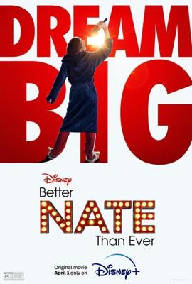 Лучше поздно, чем никогда, Нэйт / Better Nate Than Ever (2022) смотреть онлайн бесплатно в отличном качестве