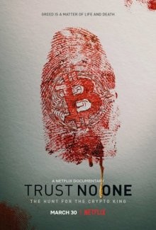 Не доверяй никому: охота на криптокороля / Trust No One: The Hunt for the Crypto King (2022) смотреть онлайн бесплатно в отличном качестве