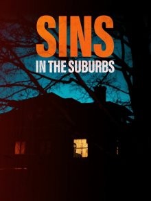 Грехи в пригороде (Sins in the Suburbs) 2022 года смотреть онлайн бесплатно в отличном качестве. Постер