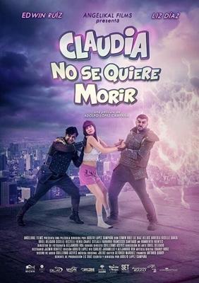 Клаудия не хочет умирать / Claudia No Se Quiere Morir (2019) смотреть онлайн бесплатно в отличном качестве