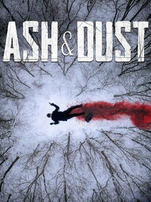 Пепел и пыль / Ash & Dust (2022) смотреть онлайн бесплатно в отличном качестве