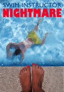 Кошмарный тренер по плаванию / Swim Instructor Nightmare (2022) смотреть онлайн бесплатно в отличном качестве