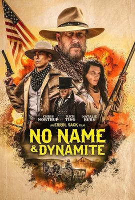 Безымянный и Динамит / No Name & Dynamite (2022) смотреть онлайн бесплатно в отличном качестве