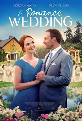 Свадьба в Ромэнсе / A Romance Wedding (2021) смотреть онлайн бесплатно в отличном качестве