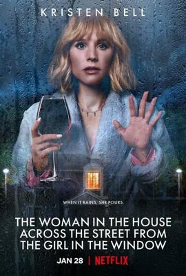 Женщина в доме через дорогу от девушки в окне (The Woman in the House Across the Street from the Girl in the Window) 2022 года смотреть онлайн бесплатно в отличном качестве. Постер