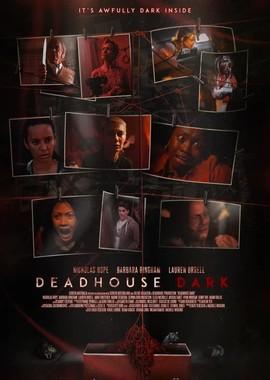 Мертвецкая тьма / Deadhouse Dark (None) смотреть онлайн бесплатно в отличном качестве