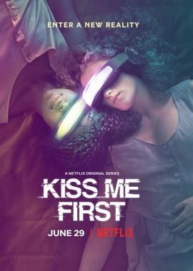 Поцелуй меня первым / Kiss Me First (2018) смотреть онлайн бесплатно в отличном качестве