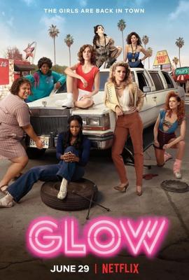 Блеск / GLOW (2017) смотреть онлайн бесплатно в отличном качестве