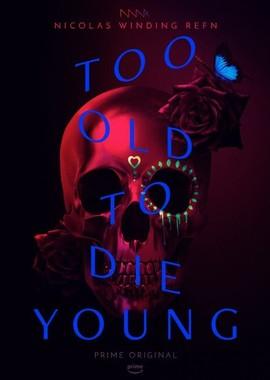 Слишком стар, чтобы умереть молодым / Too Old to Die Young (2019) смотреть онлайн бесплатно в отличном качестве